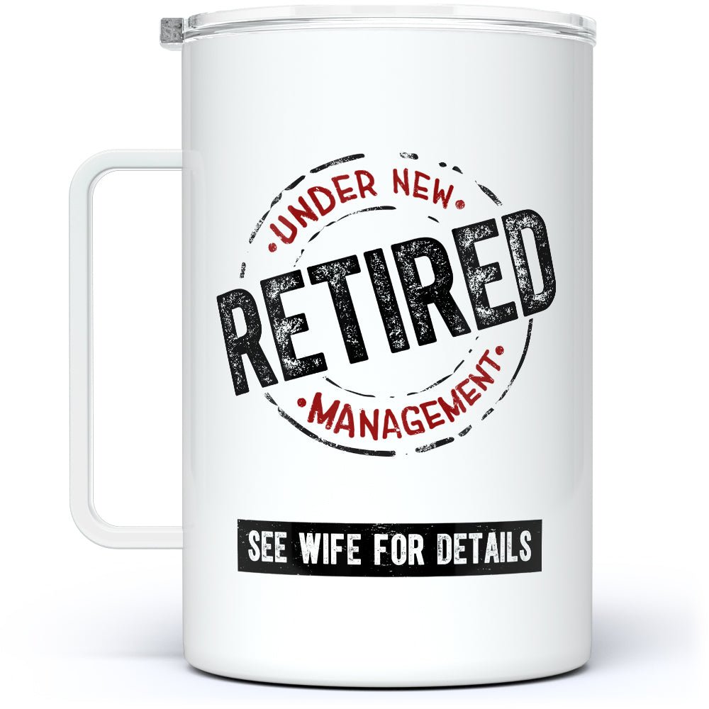 Retired Under New Management Insulated Travel Mug - Loftipop