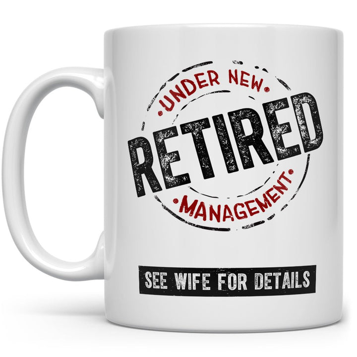 Retired Under New Management Mug - Loftipop