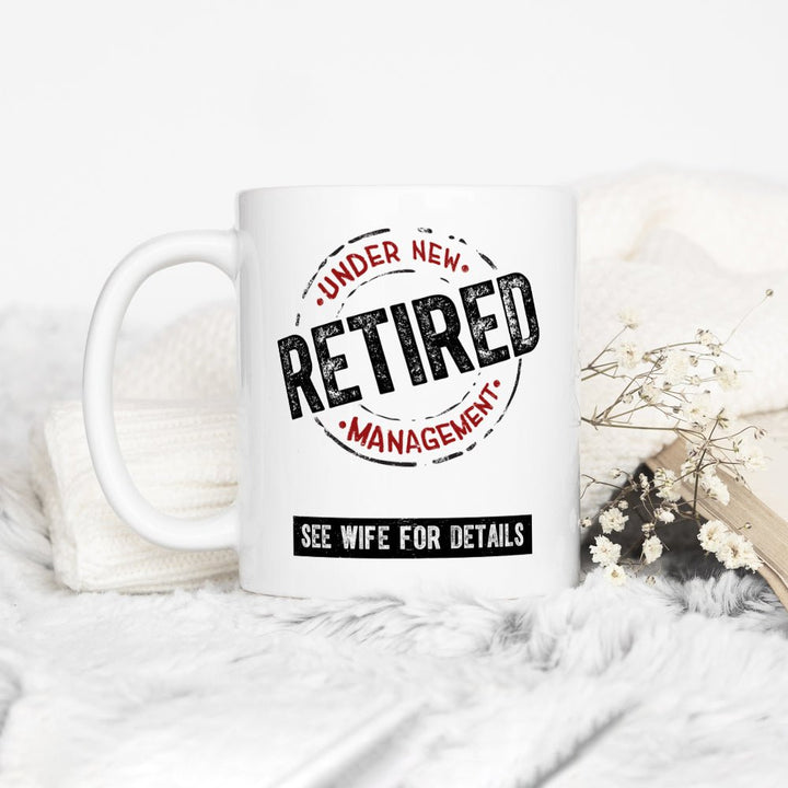 Retired Under New Management Mug - Loftipop