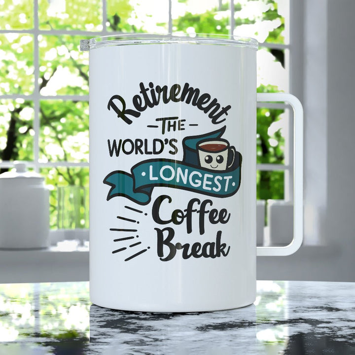 Retirement The World's Longest Coffee Break Insulated Travel Mug - Loftipop