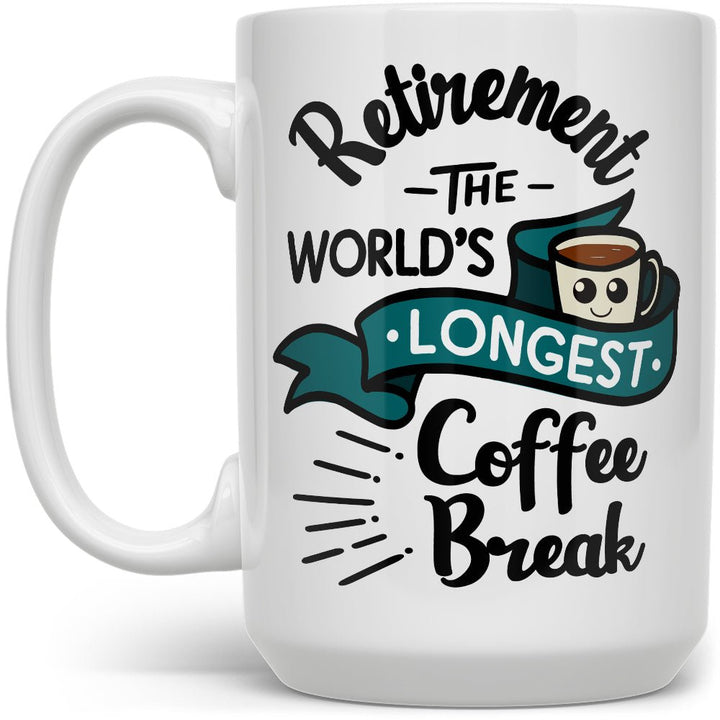 Retirement The World's Longest Coffee Break Mug - Loftipop