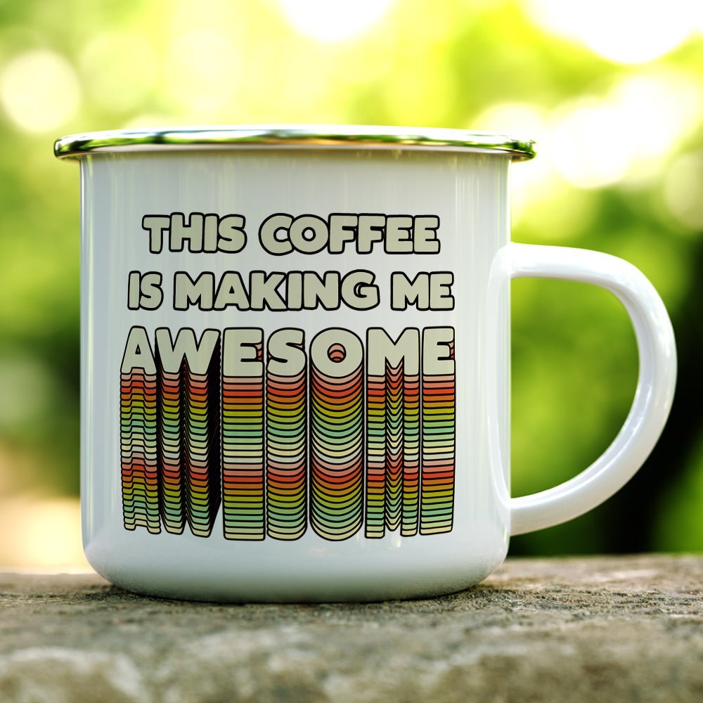 This Coffee is Making Me Awesome Camp Mug - Loftipop