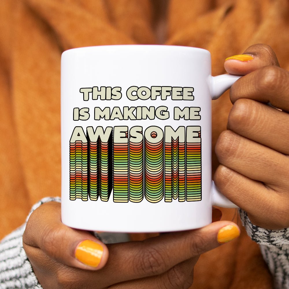 This Coffee is Making Me Awesome Mug - Loftipop