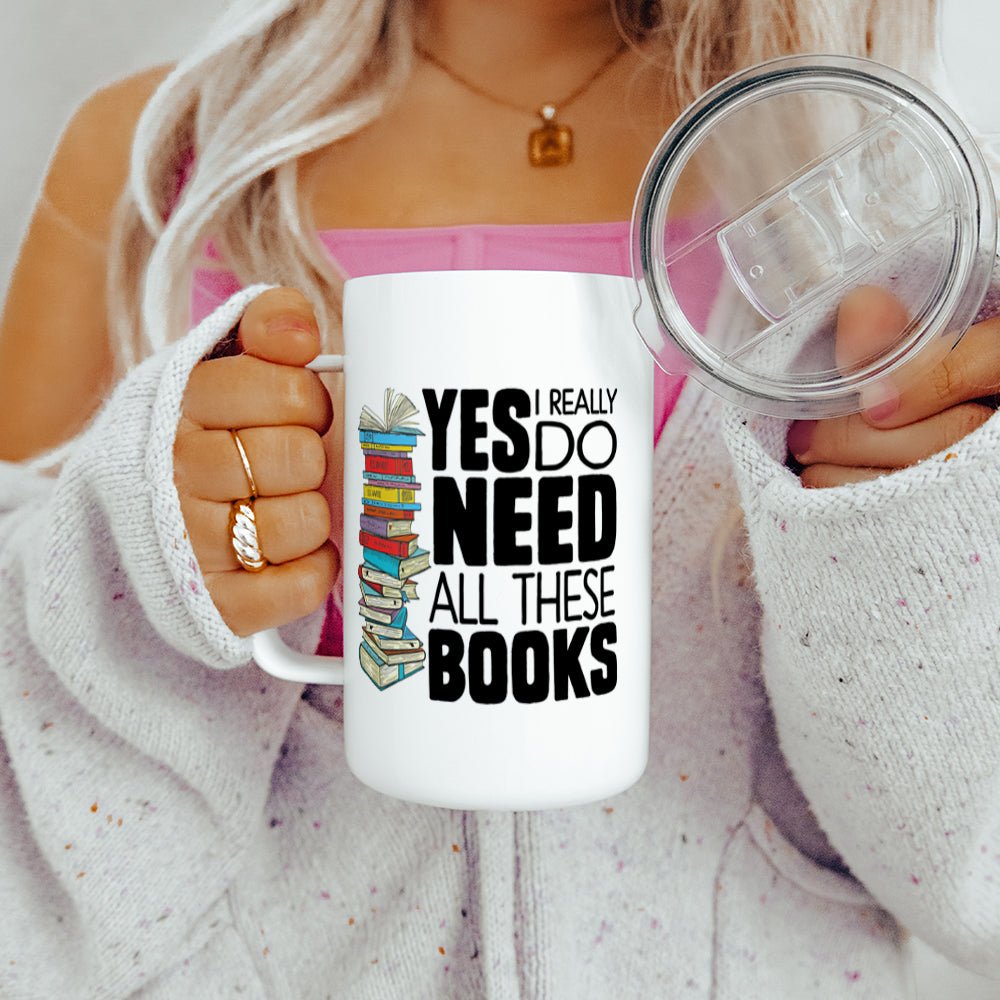 Yes I Really Do Need All These Books Insulated Travel Mug - Loftipop